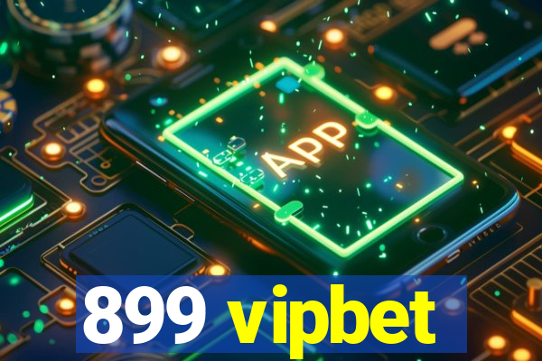 899 vipbet